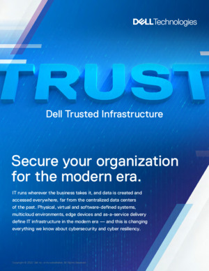 Dell Trusted Infrastructure: Secure Your Organization for the Modern Era