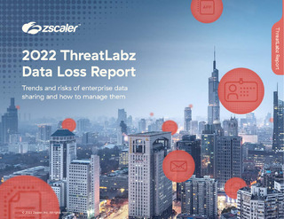 2022 ThreatLabz State of Data Loss Report
