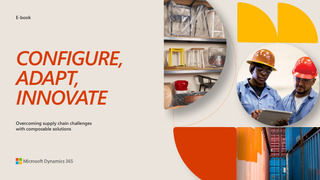 Configure, Adapt, Innovate: Overcoming supply chain challenges with composable solutions