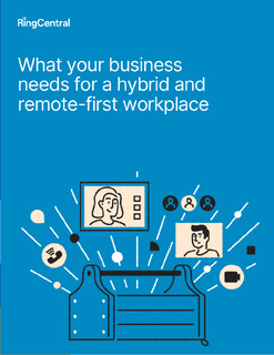 What your business needs for a hybrid and remote-first workplace