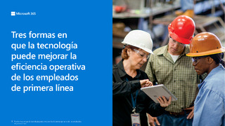 Tres formas en que la tecnología puede mejorar la eficiencia operativa de la primera línea