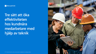 Tre sätt att öka effektiviteten hos kundnära medarbetare med hjälp av teknik