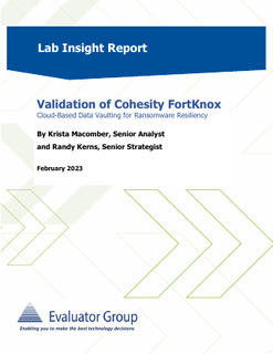 Evaluator Group Lab Insight Report: Validation of Cohesity FortKnox